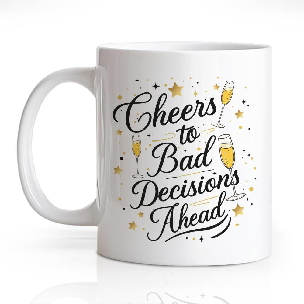 Cheers To Bad Decisions Ahead Funny 11oz Double-Sided Ceramic Mug, New Year Cheers Mug for Family Friend, Humor New Year Coffee Cup, Christmas Celebration Gifts for Coworker Staff Coffee Lovers