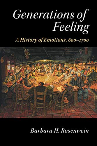 Generations of Feeling: A History of Emotions, 600–1700