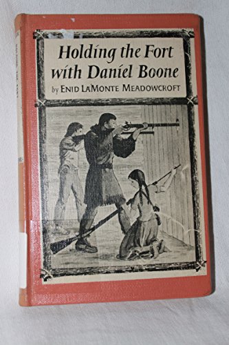 Holding the Fort with Daniel Boone B0007E07N4 Book Cover