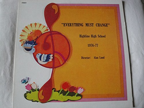 Highline High School 1976-77 Vinyl Lp Stereo "Everything Must Change" Director: Alan Lund Concert Choir Women's Choir New Madrigal Singers