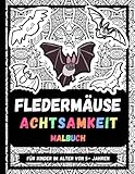 Fledermäuse Achtsamkeit Malbuch Für Kinder Im Alter Von 5+ Jahren: Entspannung und Stressabbau Fledermäuse Malvorlagen, Geschenk für Kinder - Giovanni Frondel 