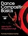 Dance Composition Basics: Capturing the Choreographer's Craft