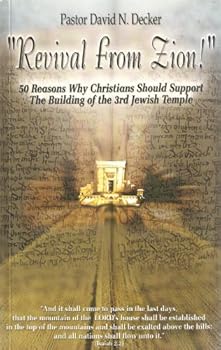 Revival from Zion: 50 Reasons Why Christians Should Support the Building of the 3rd Jewish Temple