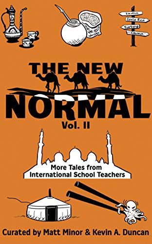 The New Normal Vol. II: More Tales from International School Teachers