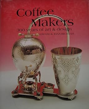 Coffee Makers 300 Years of Art & Design