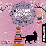 Kater Brown und die Kämpfer des Ostens