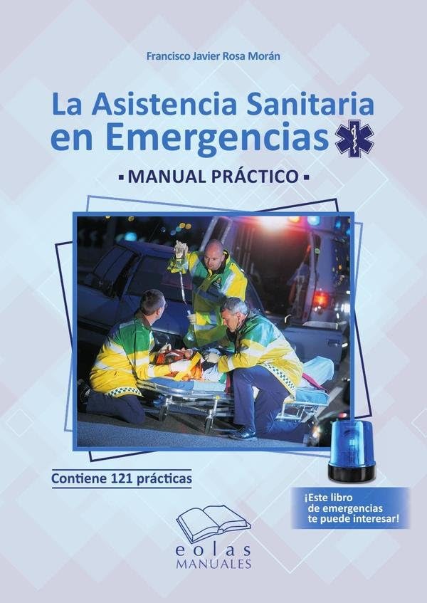 La asistencia sanitaria en emergencias: Manual práctico (Manuales)