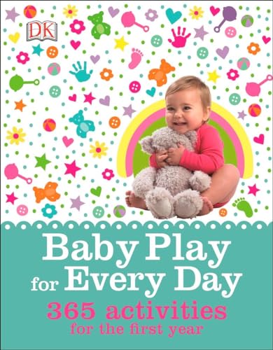 Baby Play for Every Day: 365 Activities for the First Year