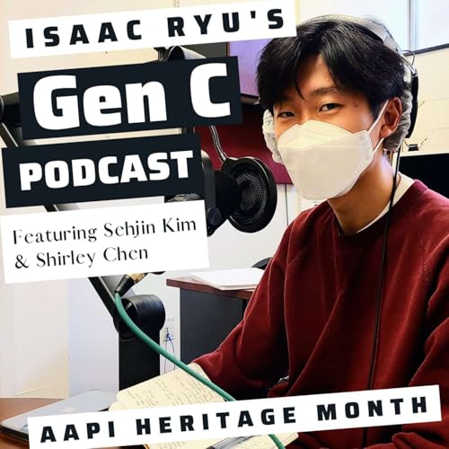 2022 AAPI Heritage Month: Gen C Podcast with Isaac Ryu