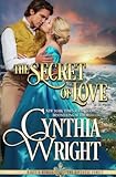 cynthia wright silver storm  The Secret of Love (Rakes & Rebels: The Raveneau Family, Band 4)