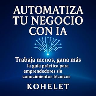 Automatiza Tu Negocio Con Ia Audiolibro Por Kohelet K arte de portada