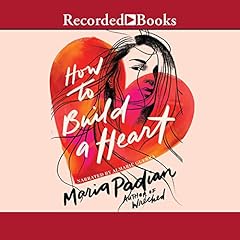 How to Build a Heart Audiolibro Por Maria Padian arte de portada