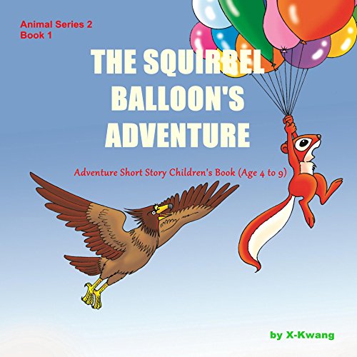 Amazon Kids Books The Squirrel Balloon's Adventure, Adventure Short