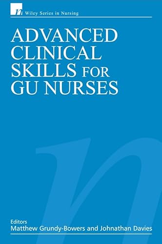 Advanced Clinical Skills For Gu Nurses: 9 (Wiley Series In Nursing)