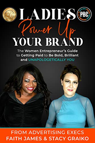 Ladies, Power Up Your Brand: The Women Entrepreneur's Guide to Getting Paid to be Bold, Brilliant and Unapologetically You (English Edition)