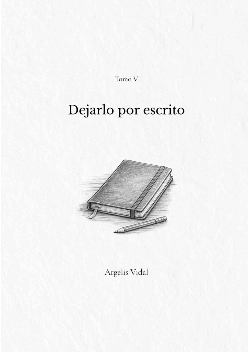 Dejarlo por escrito (Memorias de Argelis Vidal)