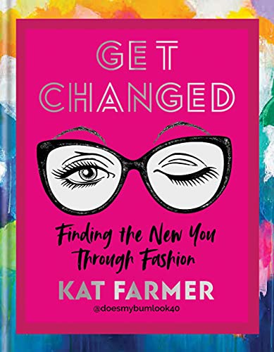 Get Changed: Finding the new you through fashion (English Edition)