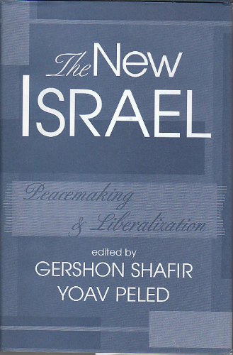 The New Israel: Peacemaking And Liberalization      1st Edition