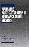 Managing Multiculturalism in Substance Abuse Services