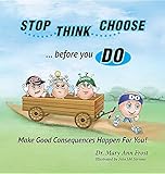 Stop, Think, Choose, Do...Make Good Consequences Happen for you
