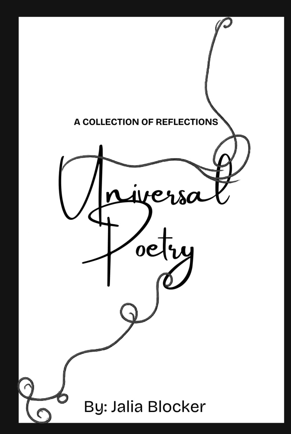 Universal Poetry - A Collection of Reflections: Reflections on Healing, Growth, and the Human Experience in Poetry Form