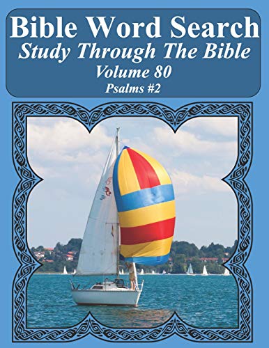 Bible Word Search Study Through The Bible: Volume 80 Psalms #2 (Bible Word Search Puzzles For Adults Jumbo Large Print Sailboat Series)