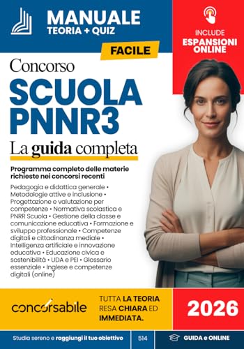 CONCORSO SCUOLA per diventare Docente - Aggiornato ai Bandi più Recenti: La Guida Completa spiegata FACILE per tutte le Cattedre della Scuola ... le Materie richieste e Contenuti Online.