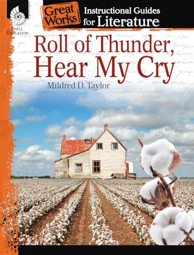 Roll of Thunder, Hear My Cry: An Instructional Guide for Literature - Novel Study Guide for 4th-8th Grade Literature with Close Reading and Writing Activities (Great Works Classroom Resource