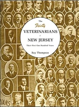 Hardcover The feisty veterinarians of New Jersey: Their first one hundred years Book