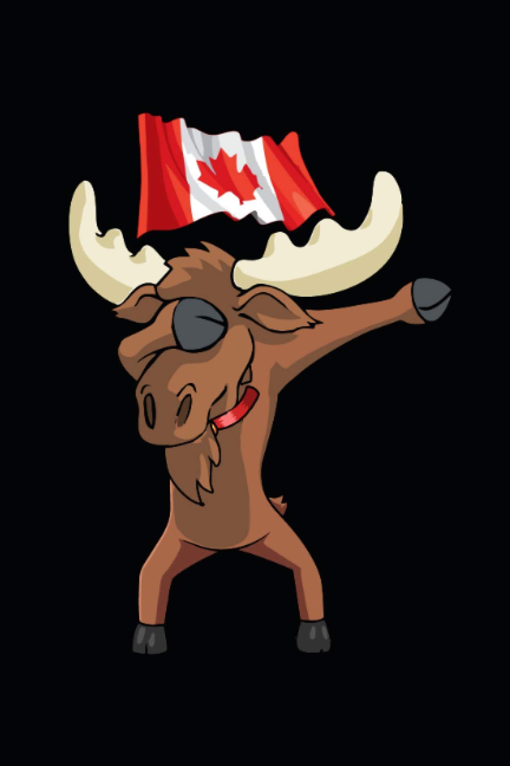 Canadian Dabbing Moose Funny Canada Day Gift: Journal / Notebook / Diary, 120 Blank Lined Pages, 6 x 9 inches, Matte Finish Cover, Great Gift For Kids And Adults
