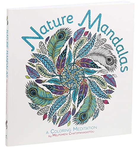 Nature Mandalas Coloring: A Coloring Meditation