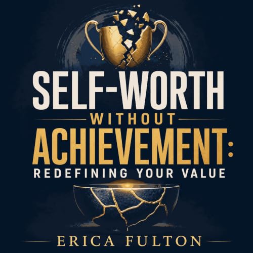 Self-Worth Without Achievement: Redefining Your Value Titelbild