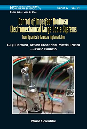Control Of Imperfect Nonlinear Electromechanical Large Scale Systems: From Dynamics To Hardware Implementation (World Scientific Series On Nonlinear Science Series A Book 91) #TOP11