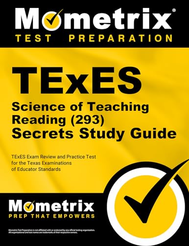 TExES Science of Teaching Reading (293) Secrets Study Guide: TExES Exam Review and Practice Test for the Texas...