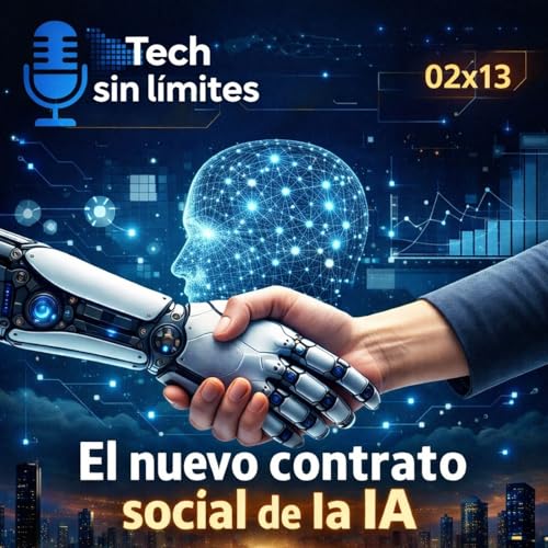 Episodio T02X13: El nuevo contrato social de la IA