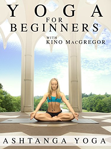 Yoga for Beginners with Kino MacGregor : Ashtanga Yoga [OV]