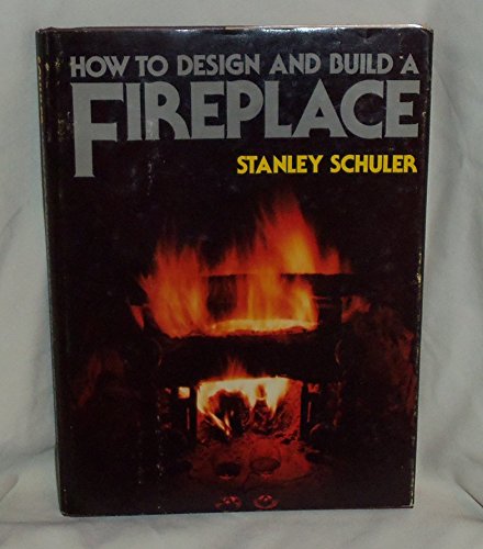 How to design and build a fireplace 0026073609 Book Cover