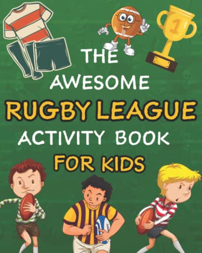 The Awesome Rugby League Activity Book for Kids: A Rugby League Themed Activity Book with Puzzles, Mazes, Geography, Colouring and More! | A Great Gift For Youngsters
