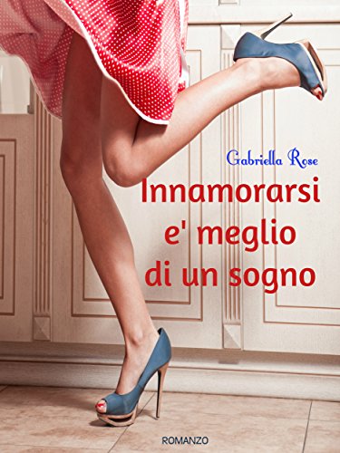 Innamorarsi e' meglio di un sogno