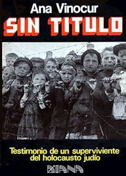Paperback Sin Titulo: Testimonio de un Superviviente del Holocausto Judio Book