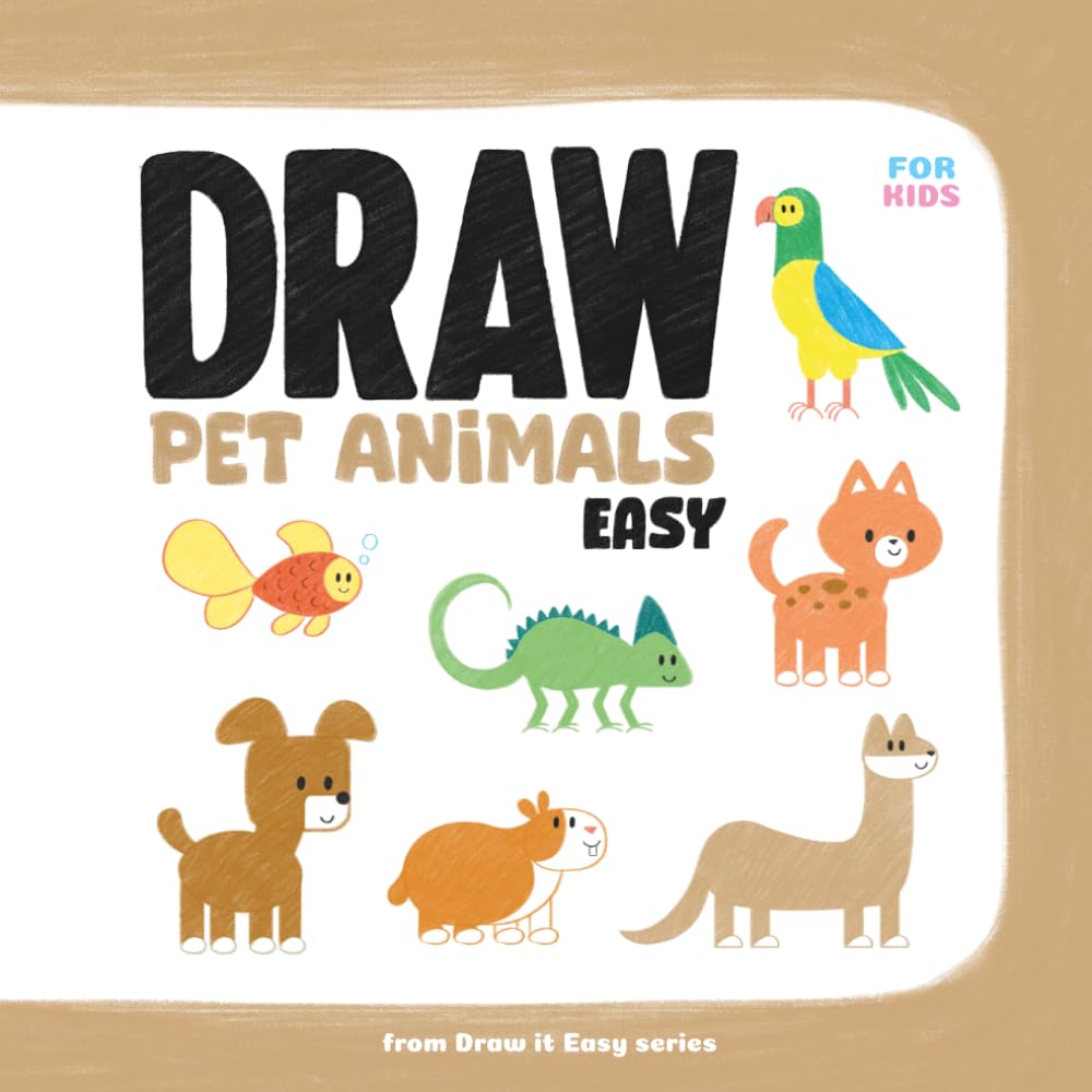 Draw Pet Animals Easy: 10 Step-by-Step Drawing Lessons with Tracing and Colouring for Kids Ages 6-9 (Draw it Easy)