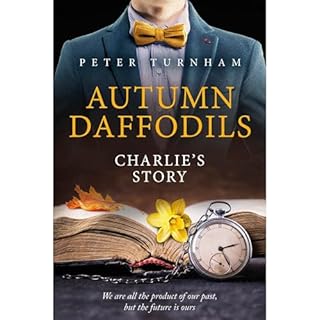 Autumn Daffodils - Charlie's Story Audiolibro Por Peter Turnham arte de portada