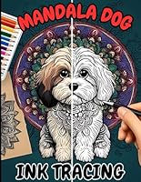 Mandala Dogs Ink Tracing and Coloring Book For Adults: 40 Intricate Dog-Themed Mandalas for Relaxation and Creative Enjoyment. B0D9M8HWBC Book Cover