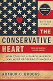 The Conservative Heart: How to Build a Fairer, Happier, and More Prosperous America