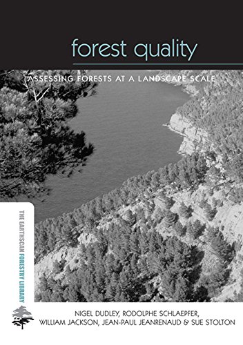 Forest Quality: Assessing Forests at a Landscape Scale (The Earthscan Forest Library)      1st Edition, Kindle Edition