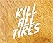 Kill All Tires - Pegatina para coche, diseño de Hoonigan Ken Block DC