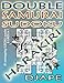 Double Samurai Sudoku Harakiri: 81 overlapping sudoku puzzles, 8 grids in 1 (Volume 1)