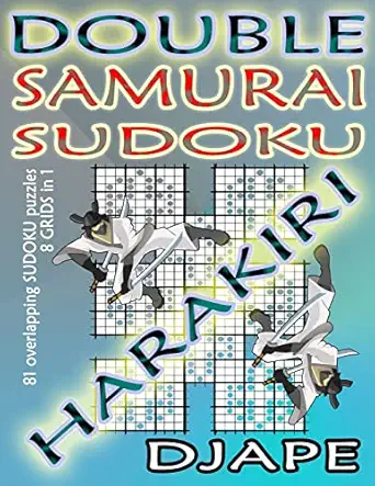 Double Samurai Sudoku Harakiri 81 overlapping sudoku puzzles, 8 grids in 1 Super Samurai Grid Architecture The Multi-Overlap Collection Paperback Large Print, June 22, 2015