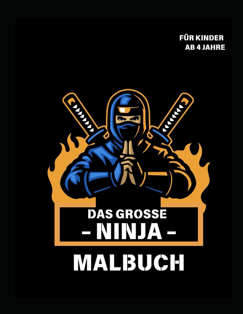 Das große Ninja Malbuch für Kinder ab 4 Jahre