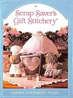 Scrap Savers Gift Stitchery 0696023393 Book Cover